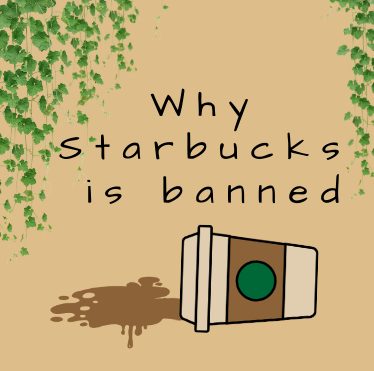 Why Starbucks was banned
